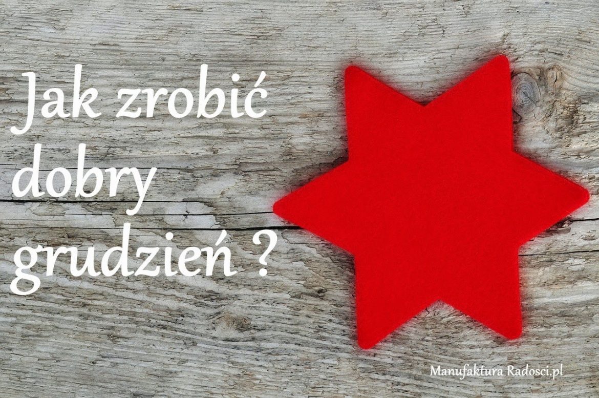 Jak zrobić dobry grudzień? 3 kroki! Do It!