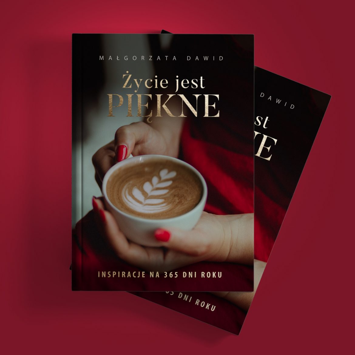 “Życie jest piękne” – moja nowa książka!